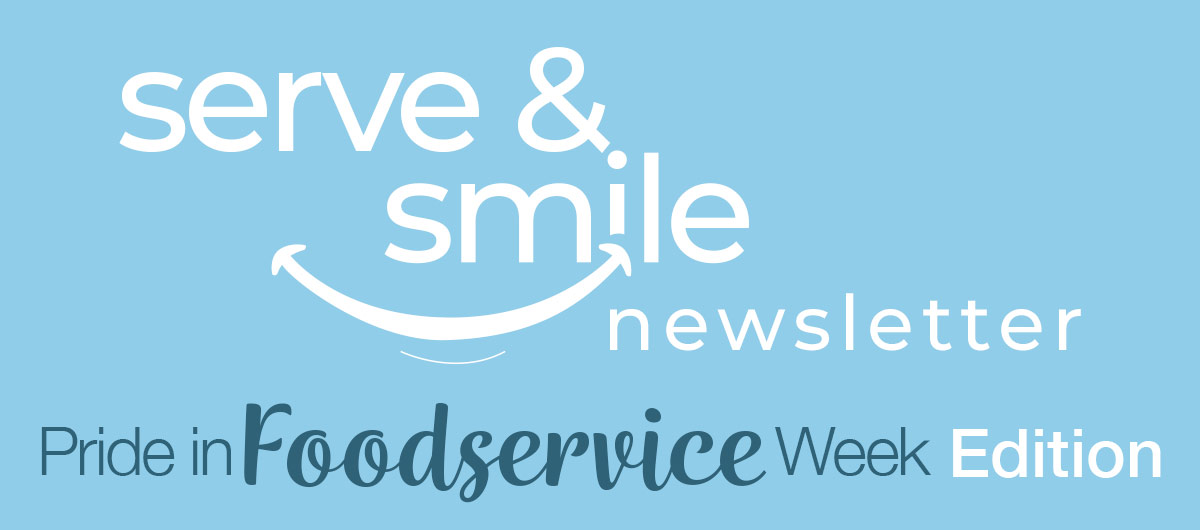 Serve & Smile Newsletter - Foodservice Week Edition