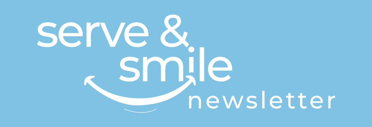 Serve & Smile Newsletter