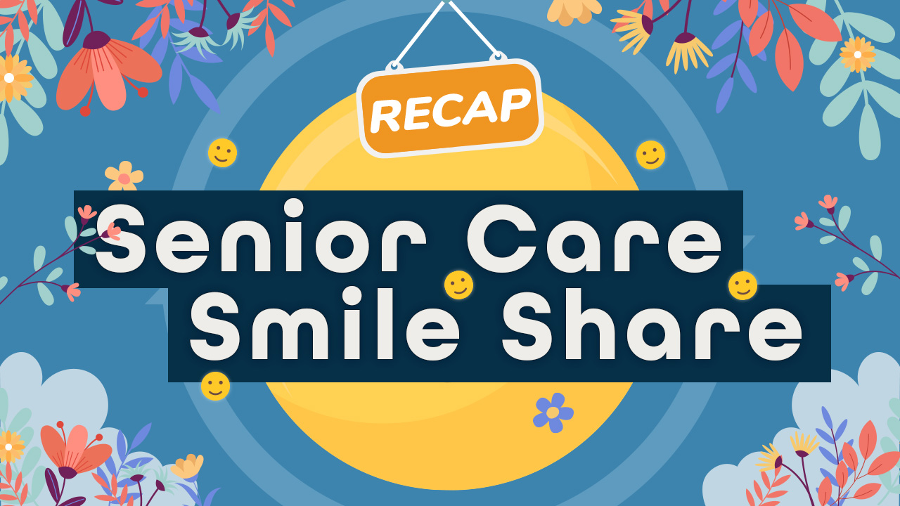 Senior Care Smile Share Recap